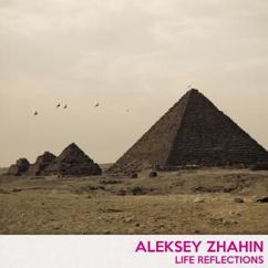 Aleksey Zhahin: Life Reflections (Original Mix)