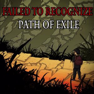 Failed To Recognize: Path of Exile