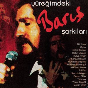 Various Artists: Yuregimdeki Baris Sarkilari