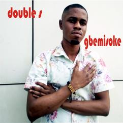 Double S: Gbemisoke