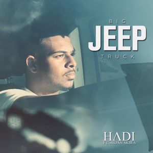 HADI: Big Jeep Truck (feat. Aidan Skira)