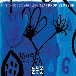 Park Kang Soo: Teardrop Blossom
