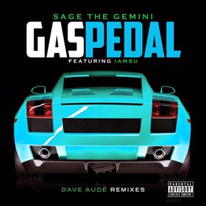 Sage The Gemini, Iamsu!: Gas Pedal