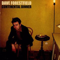 Dave Forestfield: Don't Try To Be What You Ain't