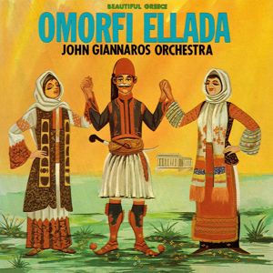 John Giannaros Orchestra: Omorfi Ellada - Beautiful Greece