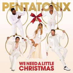 Pentatonix: We Need A Little Christmas