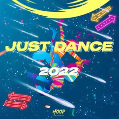 Various Artists: Just Dance 2022: Go Wild to the Rhythm of Music with Hoop Records (Extended Mix)