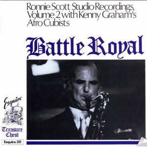 Ronnie Scott, Kenny Graham & Kenny Graham's Afro-Cubists: Ronnie Scott Studio Recordings, Vol. 2 - Battle Royal (Remastered 2016)