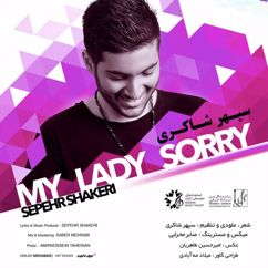 Sepehr Shakeri: My Lady Sorry