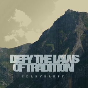 Defy The Laws Of Tradition: Foreverest
