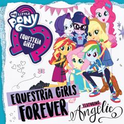 My Little Pony, Angelic: Equestria Girls Forever