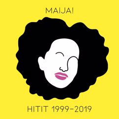 Maija Vilkkumaa: MAIJA! Hitit 1999-2019