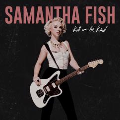 Samantha Fish: Watch It Die