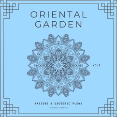Various Artists: Oriental Garden (Ambient & Esoteric Flows), Vol. 2