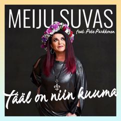 Meiju Suvas, Pete Parkkonen: Tääl on niin kuuma (feat. Pete Parkkonen) [Vain elämää kausi 13]