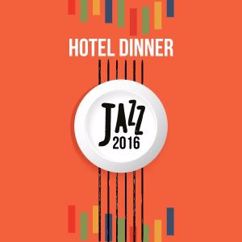 Various Artists: Hotel Dinner Jazz 2016