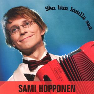 Sami Hopponen: Sen kuu kuulla saa