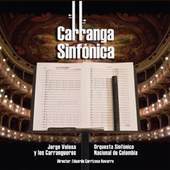 Jorge Velosa y Los Carrangueros, Orquesta Sinfónica Nacional de Colombia, Eduardo Carrizosa Navarro: El Rey Pobre
