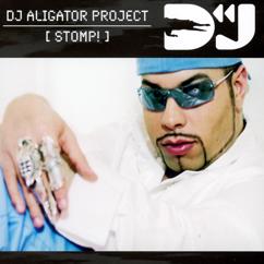 DJ Aligator Project: Stomp!