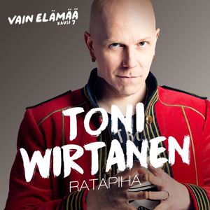 Toni Wirtanen: Ratapiha (Vain elämää kausi 7)