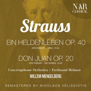 Willem Mengelberg: STRAUSS: EIN HELDENLEBEN Op. 40 - DON JUAN Op. 20