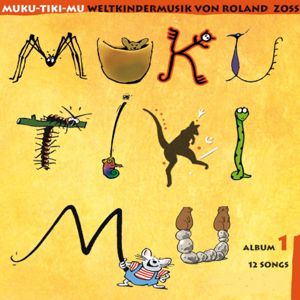 Roland Zoss: Weltkindermusik Muku-Tiki-Mu, Vol. 1
