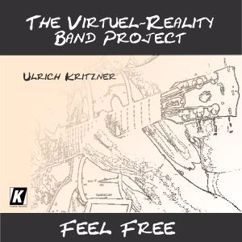 Ulrich Kritzner: The Virtual Reality Band Project: Feel Free