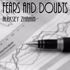 Aleksey Zhahin: Feeling Doubt