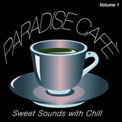Various Artists: Paradise Cafè, Vol. 1 (Sweet Sounds with Chill)