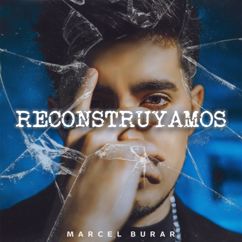 Marcel Burar: Reconstruyamos