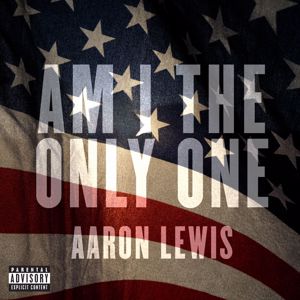 Aaron Lewis: Am I The Only One