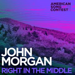 John Morgan: Right In The Middle (From "American Song Contest")
