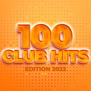 Various Artists: 100 Club Hits - Edition 2022