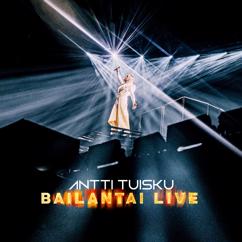 Antti Tuisku: Bailantai LIVE