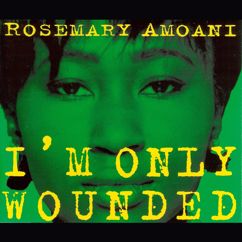 Rosemary Amoani: I'm Only Wounded (Radio Version)