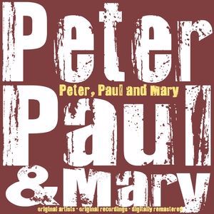 Peter, Paul and Mary: 500 Miles (Remastered)
