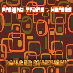 Freight Trains & Horses: Railcar Symphony