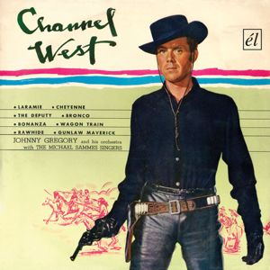 The Mike Sammes Singers, Johnny Gregory and His Orchestra: Channel West