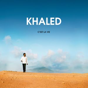 Khaled: C’est la vie