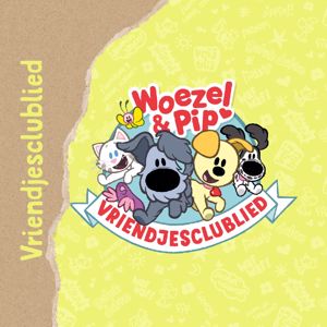 Woezel & Pip: Vriendjesclublied