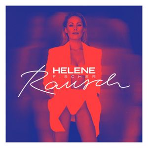 Helene Fischer: Rausch (Deluxe)
