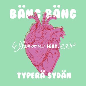 Bäng Bäng Typerä Sydän (Feat. Eetu)