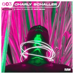 Charly Schaller feat. Dani DeLion: A Mina e Louca