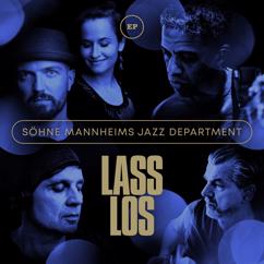 Söhne Mannheims Jazz Department: Lass los
