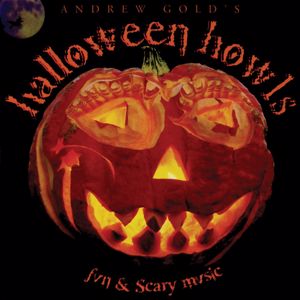 Andrew Gold: Halloween Howls: Fun & Scary Music (Deluxe Edition)