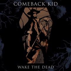 Comeback Kid: Wake The Dead