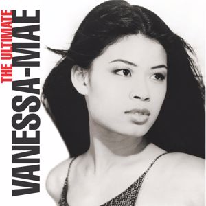 Vanessa-Mae: The Ultimate Vanessa-Mae Collection