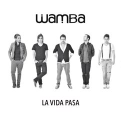 Wamba: La Vida Pasa