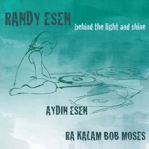 Randy Esen: Behind the Light and Shine
