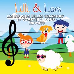 Lilli & Lars: Les 20 plus belles chansons et comptines pour enfants